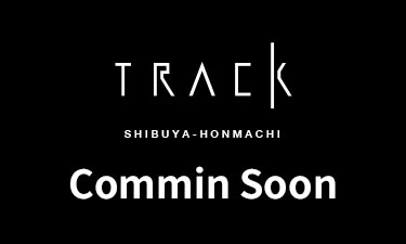 TRACK渋谷本町 coming soon